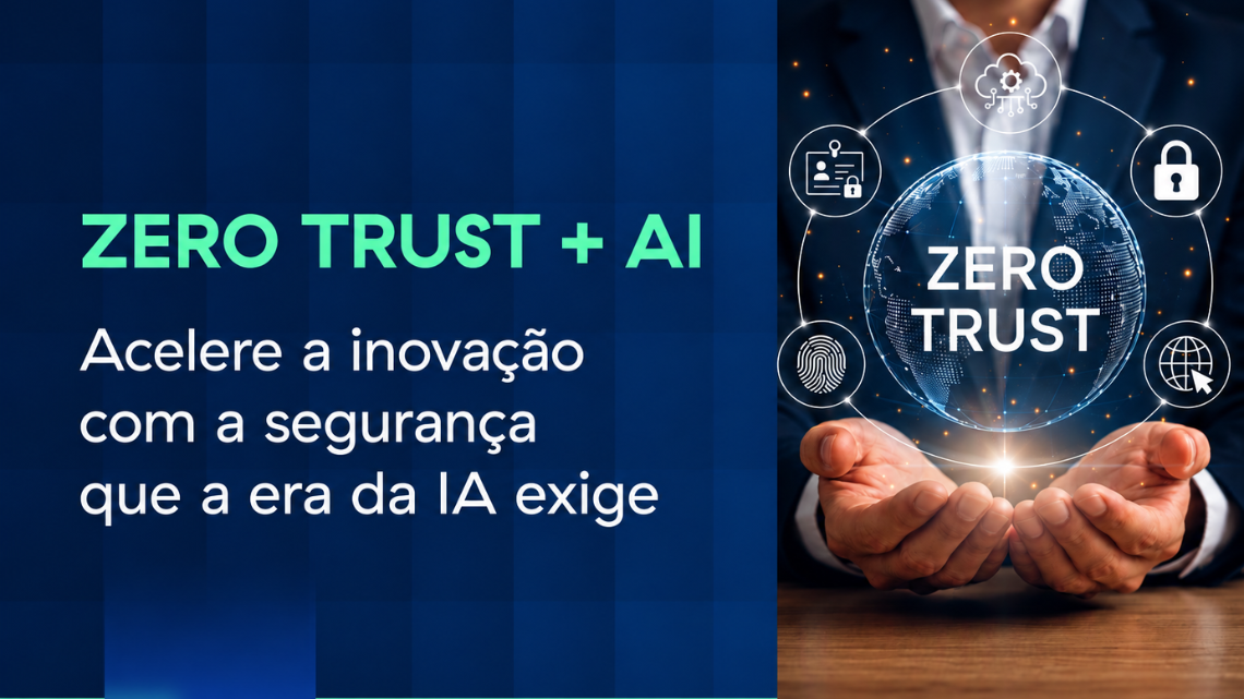 Zscaler posiciona o Zero Trust como resposta decisiva para proteger a IA nas empresas