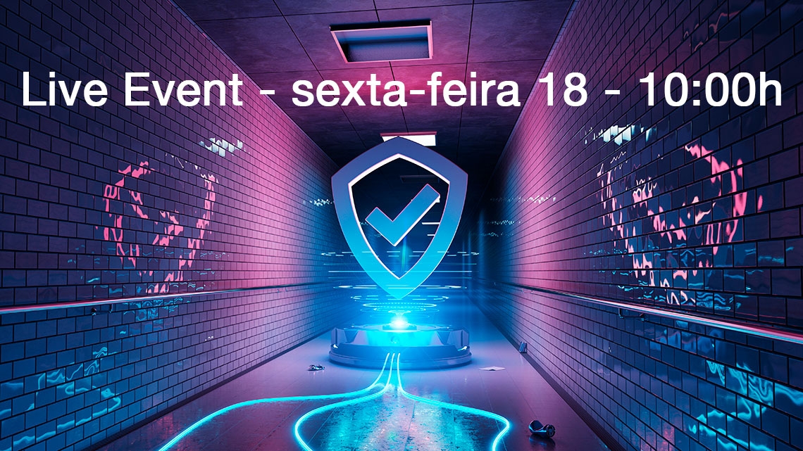 Assista Live Event Cibersegurança  - Sexta-feira 18