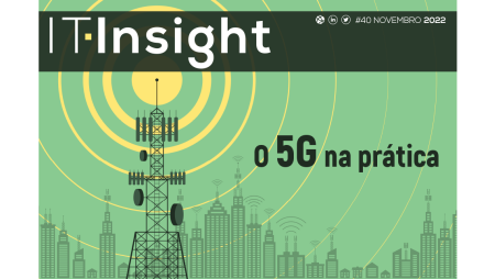 Os casos práticos do 5G em destaque na mais recente edição da IT Insight