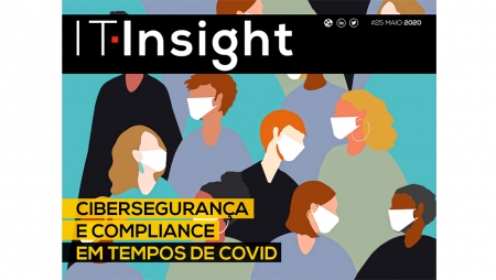 Cibersegurança e compliance em tempos de COVID-19 em destaque na IT Insight de maio