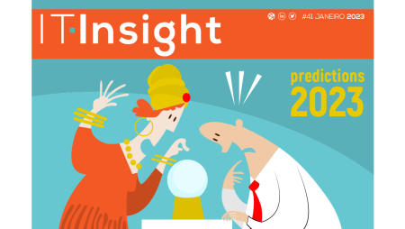 As previsões para 2023 em destaque na mais recente edição da IT Insight