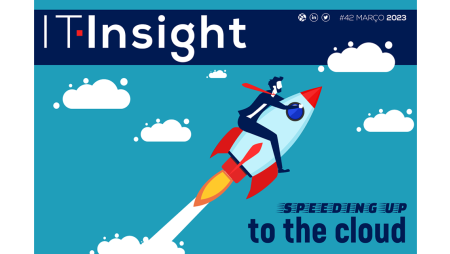 A aceleração para a cloud e cibersegurança em destaque na mais recente edição da IT Insight
