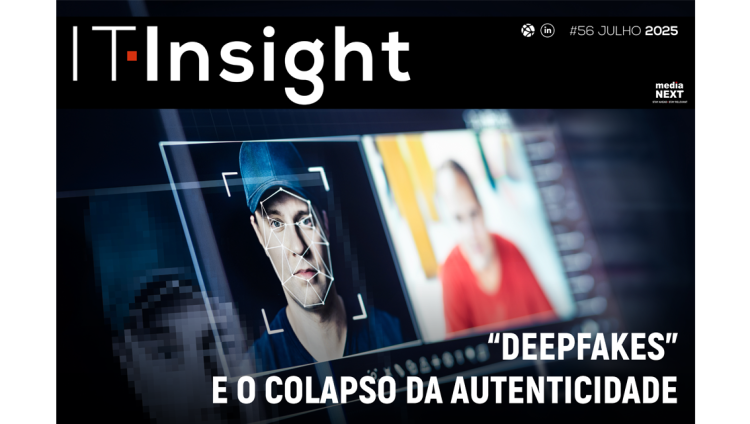 Deepfakes corporativos em destaque na mais recente edição da IT Insight